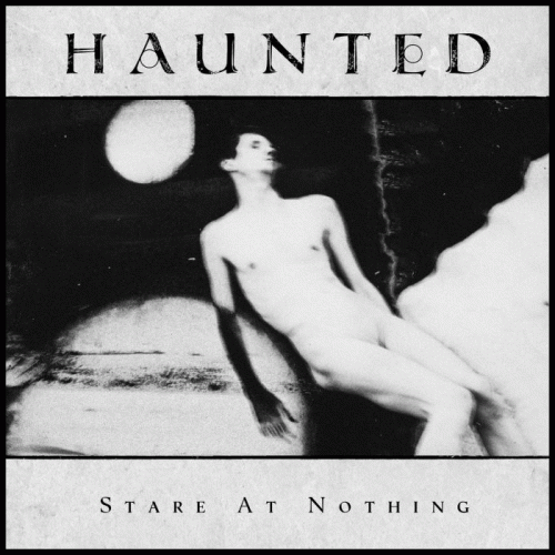 Haunted (ITA) : Stare at Nothing